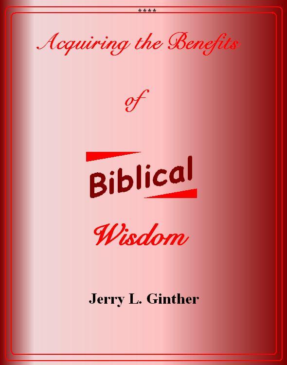 Acquiring the Benefits of Biblical Wisdom